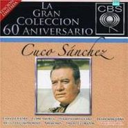 Cuco Sanchez, 60 Aniversario Cbs (CD)