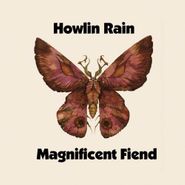 Howlin Rain, Magnificent Fiend