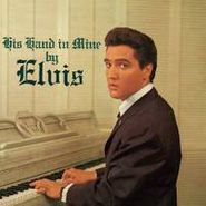 Elvis Presley, His Hand In Mine (CD)