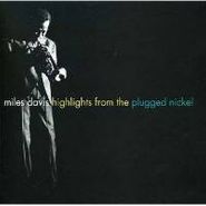 Miles Davis, Highlights From The Plugged Nickel (CD)