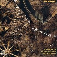 Various Artists, Folkways, A Vision Shared: A Tribute To Woody Guthrie And Leadbelly (CD)