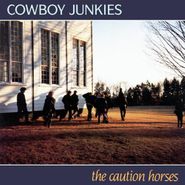 Cowboy Junkies, The Caution Horses