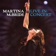 Martina McBride, Martina McBride: Live In Concert (CD)