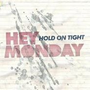 Hey Monday, Hold On Tight (LP)