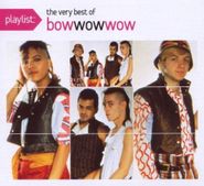 Bow Wow Wow, Playlist: The Very Best Of Bow Wow Wow (CD)