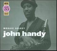 John Handy, Mosaic Select-John Handy (CD)