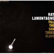 Ray LaMontagne, Till The Sun Turns Black (LP)