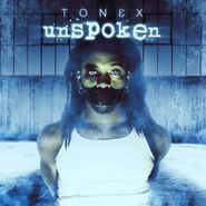 Tonéx, Unspoken (CD)