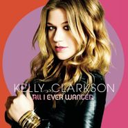Kelly Clarkson, All I Ever Wanted [Limited] (CD)