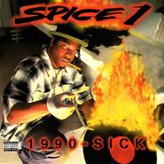 Spice 1, 1990 - Sick