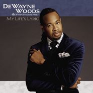 DeWayne Woods, My Life's Lyric (CD)