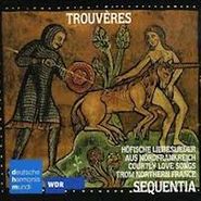 Sequentia, Trouveres: Country Love Songs From Northern France (CD)