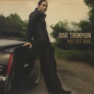 Josh Thompson, Way Out Here (CD)