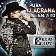 El Compa Chuy, Pura Alacrana En Vivo (CD)