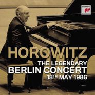 Vladimir Horowitz, Legendary Berlin Concert 18th (CD)