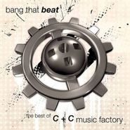 C + C Music Factory, Bang That Beat: The Best Of  C + C Music Factory (CD)