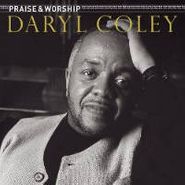Daryl Coley, Praise & Worship (CD)