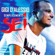 Gigi D'Alessio, Semplicemente Sei (CD)