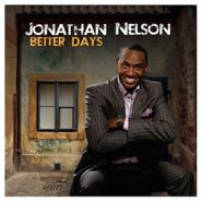 Jonathan Nelson, Better Days (CD)
