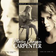 Mary Chapin Carpenter, Triple Feature