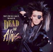 Dead Or Alive, That's The Way I Like It: The Best Of Dead or Alive (CD)