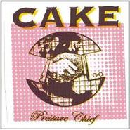 CAKE, Pressure Chief (CD)