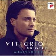 Vittorio Grigolo, Vittorio Grigolo - Arrivederci (CD)