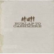 Burlap To Cashmere, Burlap To Cashmere (CD)