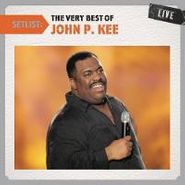 John P. Kee, Setlist: The Very Best Of John (CD)