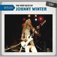 Johnny Winter, Setlist: The Very Best of Johnny Winter Live (CD)