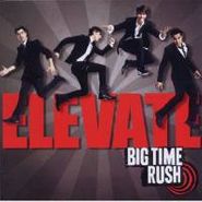 Big Time Rush, Elevate (CD)