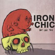 Iron Chic, Not Like This (LP)