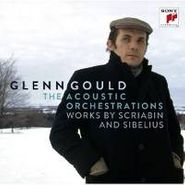Glenn Gould, Glenn Gould: The Acoustic Orchestrations