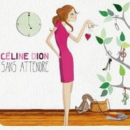 Celine Dion, Sans Attendre (CD)