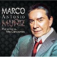 Marco Antonio Muñiz, Por Amor A Mis Canciones (CD)