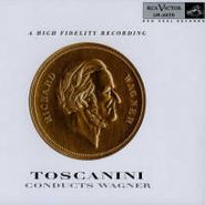 Arturo Toscanini, Toscanini Conducts Wagner (CD)