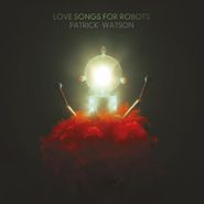 Patrick Watson, Love Songs For Robots (CD)