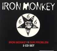 Iron Monkey, Iron Monkey / Our Problem [Bonus Tracks] (CD)