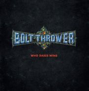 Bolt Thrower, Who Dares Wins (LP)