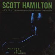 Scott Hamilton, Across The Tracks (CD)