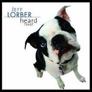 Jeff Lorber, Heard That (CD)