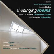 Jennifer Higdon, Higdon: Singing Rooms / Scriabin: Poem Of Ecstasy / Singleton: Praise Maker (CD)