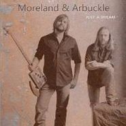 Moreland & Arbuckle, Just A Dream (CD)