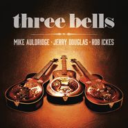 Jerry Douglas, Three Bells (CD)