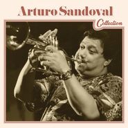Arturo Sandoval, The Arturo Sandoval Collection (CD)