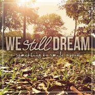 We Still Dream, Something To Smile About (CD)