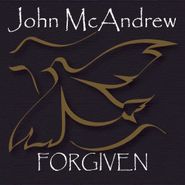 John McAndrew, Forgiven (CD)