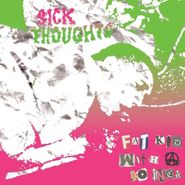 Sick Thoughts, Fat Kid With A 10 Inch (10")