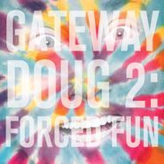 Doug Benson, Gateway Doug 2: Forced Fun (CD)