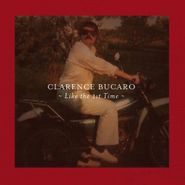 Clarence Bucaro, Like The 1st Time (CD)